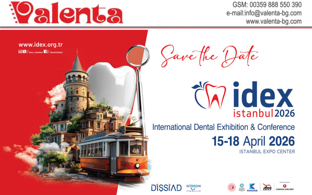 IDEX Istanbul 2026 – най-голямото изложение за дентална индустрия – 15-18 април 2026 – покана от “Валента ВИП травел”